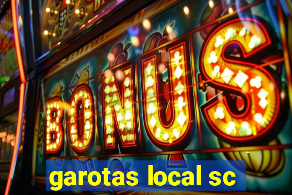 garotas local sc